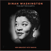 the album cover for Dinah Washington - This Bitter Earth: Her Greatest Hits 1948-60