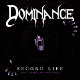 the album cover for Dominance - Second Life :The Demo Anthology