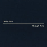 the album cover for Deaf Center - Through Time