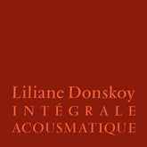 the album cover for Liliane Donskoy - Integrale Acousmatique