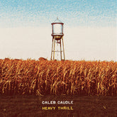 the album cover for Caleb Caudle - Heavy Thrill