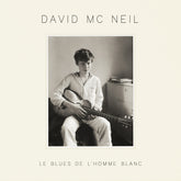 the album cover for David Mcneil - Le Blues De L'homme Blanc