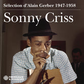 the album cover for Sonny Criss - Sonny Criss - 1947-1958