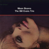 the album cover for Bill Evans  Trio - Moon Beams [180 Gram]