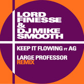 the album cover for Lord Finesse - Keep It Flowing ft. A.G. (Large Professor Remix)