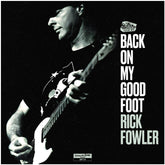 the album cover for Rick Fowler - Back On My Good Foot