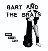 the album cover for Bart & The Brats - Brats Being Brats