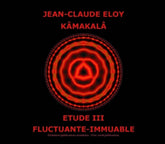 the album cover for Jean-claude Eloy - Kamakala - Etude Iii - Fluctuante Immuable