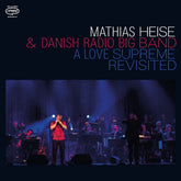 the album cover for Mathias & Danish Radio Big Band Heise - Love Supreme Revisited