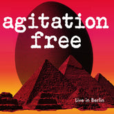 the album cover for Agitation Free - Live in Berlin