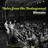 the album cover for Notes From Underground Vol. 1 Milwaukee / Var - Notes From Underground Vol. 1 Milwaukee / Var