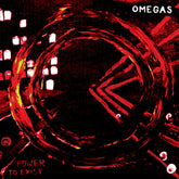 the album cover for Omegas - Power To Exist