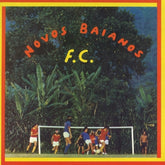 the album cover for Novos Baianos - Novos Baianos F.c.