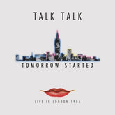 the album cover for Talk Talk - Tomorrow Started: Live in London 1986
