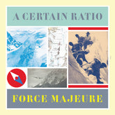the album cover for Certain Ratio - Force Majeure