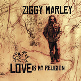 the album cover for Ziggy Marley - Love Is My Religion [Colored Vinyl] [Limited Edition] (Red) (Aniv)