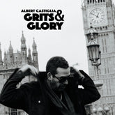 the album cover for Albert Castiglia - Grits & Glory