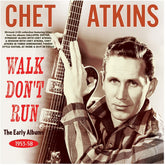 the album cover for Chet Atkins - Walk Don't Run: the Early Albums 1953-58 [2CD]