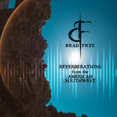 the album cover for Brad Frye - Reverberations From the American Southwest