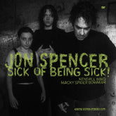 the album cover for Jon Spencer - Sick Of Being Sick