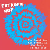 the album cover for Entropic Hop - Quest for the Normal Is the Death of the Self
