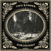 the album cover for Two Runner - Porchlight [Digipak]