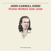 the album cover for John Kirby  Carroll - Piano Works 2016-2026