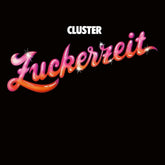 the album cover for Cluster - Zuckerzeit