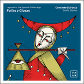 the album cover for Concerto Scirocco - Folias Y Glosas - Legacies Of The Spanish Golden