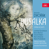 the album cover for Ludmila Cervinkova - Antonin Dvorak: Rusalka - Opera In 3 Acts