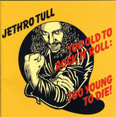 Jethro Tull - Too Old To Rock: Too Young Die CD (United Kingdom - Import)
