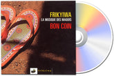 the album cover for Bon Coin - Une Collection De Titres Frikyiwa [Digipak]