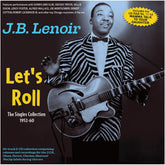 the album cover for Lenoir, J.B. - Let's Roll: The Singles Collection 1952-60