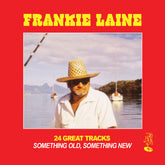the album cover for Laine, Frankie - 24 Great Tracks: Something Old, Something New