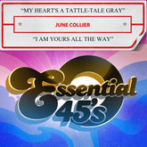 the album cover for June Collier - My Heart's A Tattle-Tale Gray / I Am Yours All The