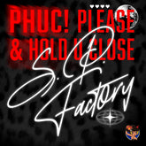 the album cover for S.P. Factory - Phuc! Please & Hold U Close (Mod)