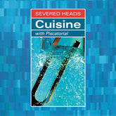 the album cover for Severed Heads - Cuisine (With Piscatorial)