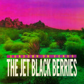 the album cover for Jet Black Berries - Sundown On Venus (Definitive Edition) [Color]