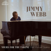 the album cover for Jimmy Webb - Yours For The Taking: Found Songs Of Jimmy Webb