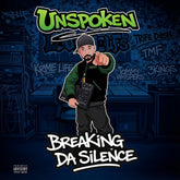 the album cover for Unspoken - Breaking Da Silence