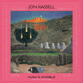 the album cover for Jon Hassell - Music Is Invisible (Pentimento Vol. 3) [Digipak]