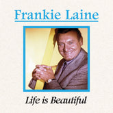 the album cover for Frankie Laine - Life Is Beautiful (Mod)