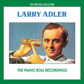 the album cover for Larry Adler - Piano Roll Recordings (Mod)