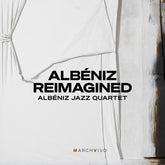 the album cover for Albeniz Jazz Quartet - Albeniz Reimagined (Live At The Fundacion Juan