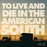 the album cover for Riley! - To Live And Die In The American South [Bone with Rainbow Splatter]