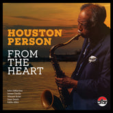 the album cover for Housto Person - Houston Person From The Heart