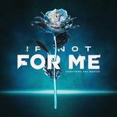 the album cover for If Not for Me - Everything You Wanted [Clear Vinyl] (Slv) (Mrb)