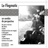 the album cover for Le Flegmatic - Un Cambio De Perspectiva