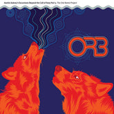 the album cover for ORB - Auntie Aubrey's Excursions Beyond 3
