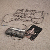 the album cover for Marshall Crenshaw - Bootleg Sounds Of Marshall Crenshaw: 1984-87